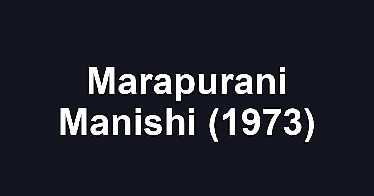 Marapurani Manishi (1973)