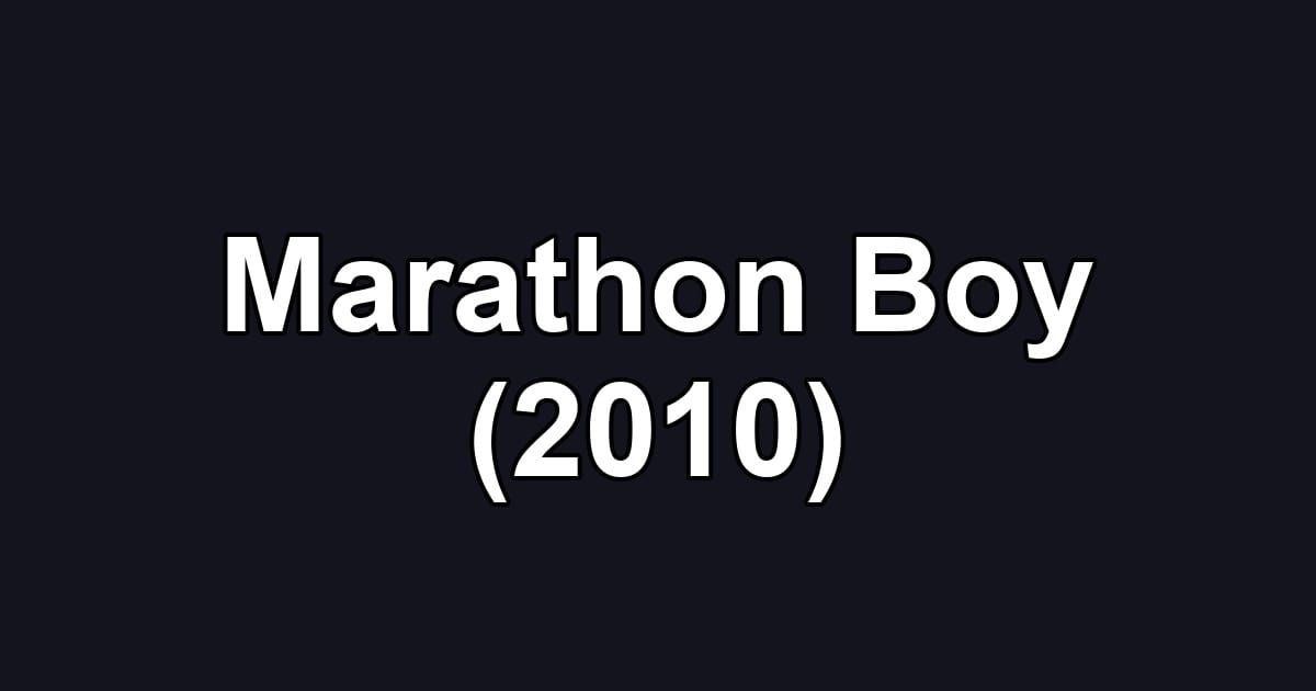 Marathon Boy (2010)