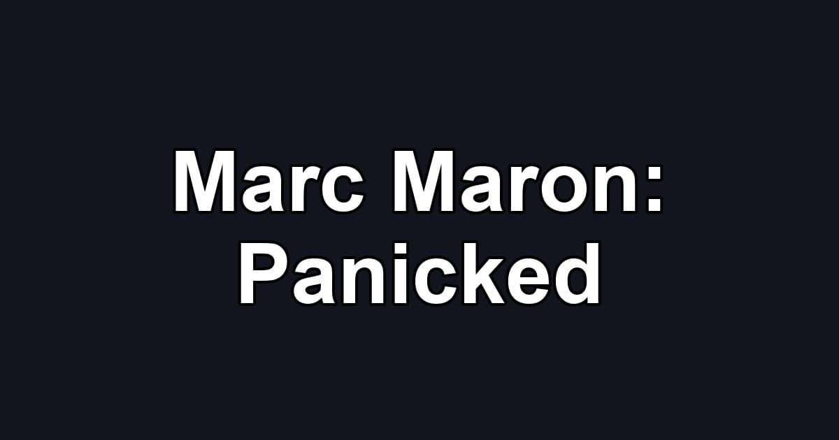 Marc Maron: Panicked