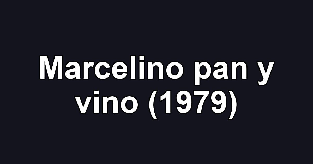 Marcelino pan y vino (1979)