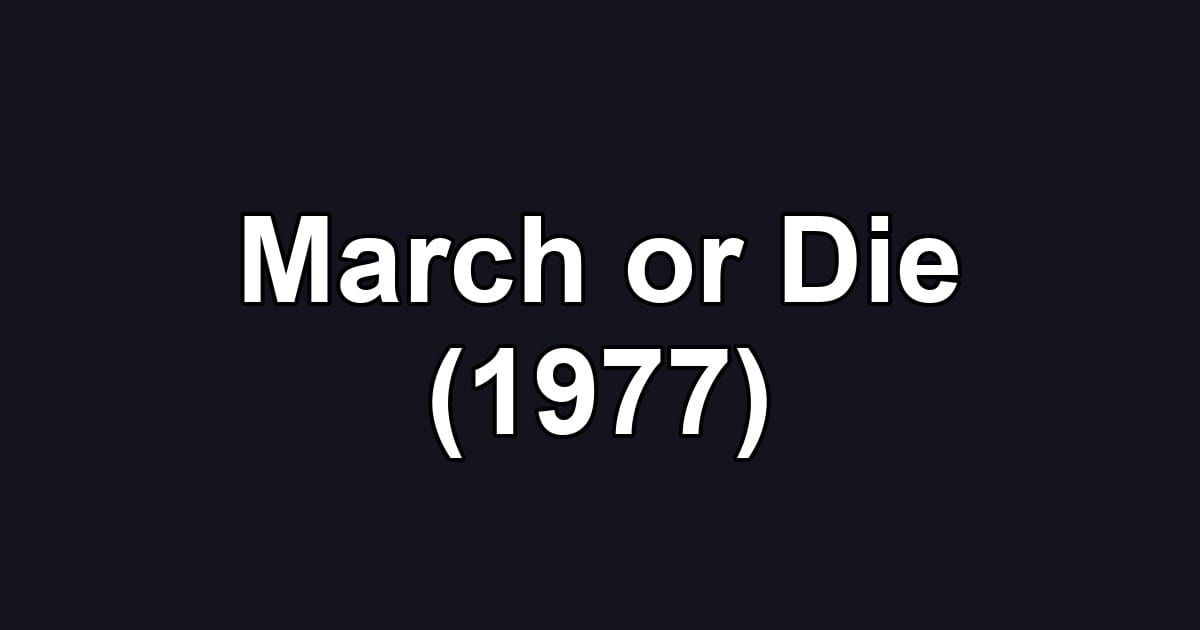 March or Die (1977)