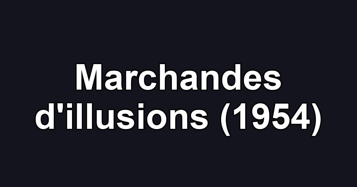 Marchandes d'illusions (1954)