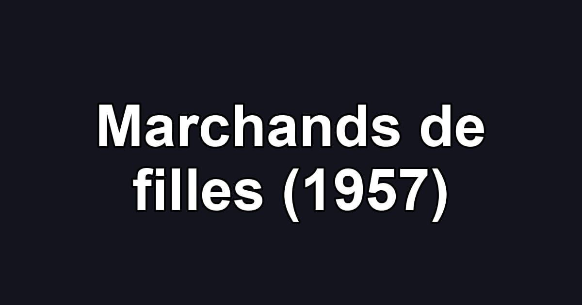 Marchands de filles (1957)