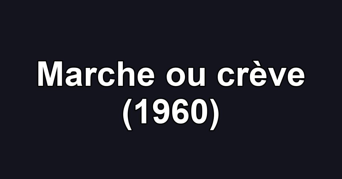 Marche ou crève (1960)