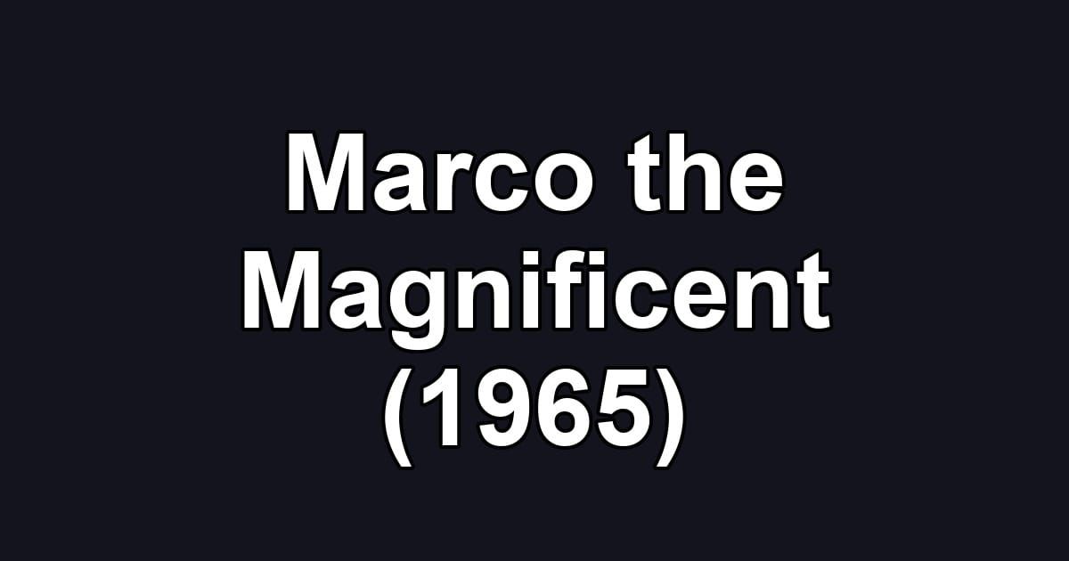 Marco the Magnificent (1965)