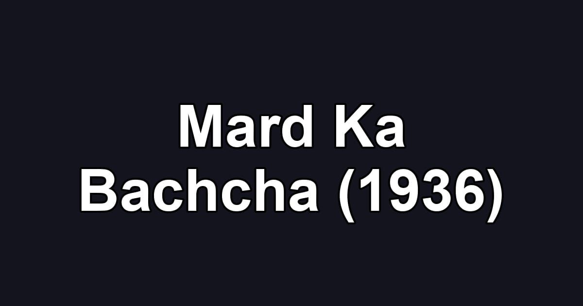 Mard Ka Bachcha (1936)