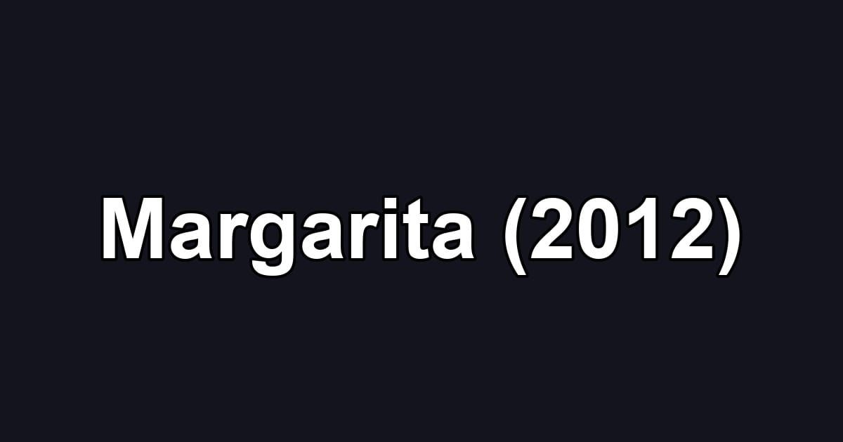 Margarita (2012)