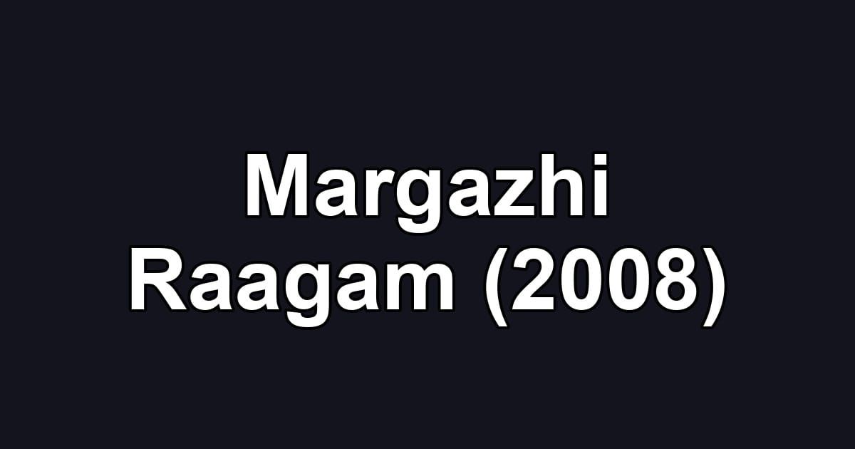 Margazhi Raagam (2008)