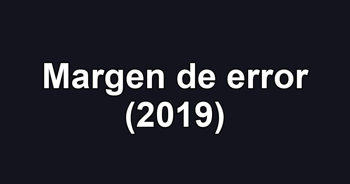 Margen de error (2019)