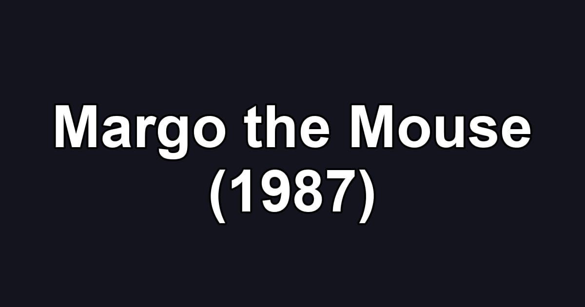 Margo the Mouse (1987)