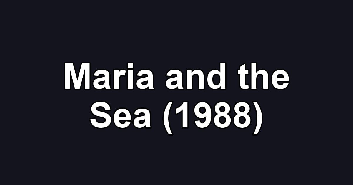 Maria and the Sea (1988)