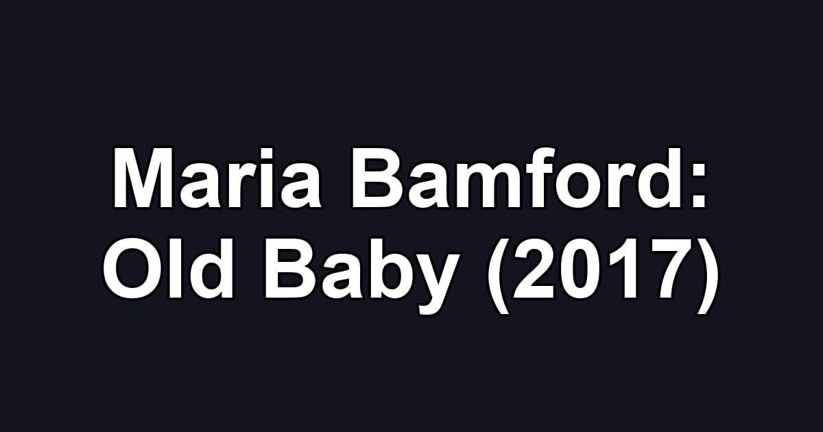 Maria Bamford: Old Baby (2017)