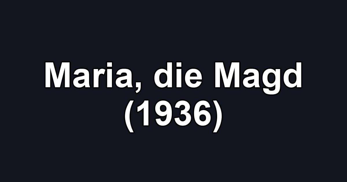 Maria, die Magd (1936)