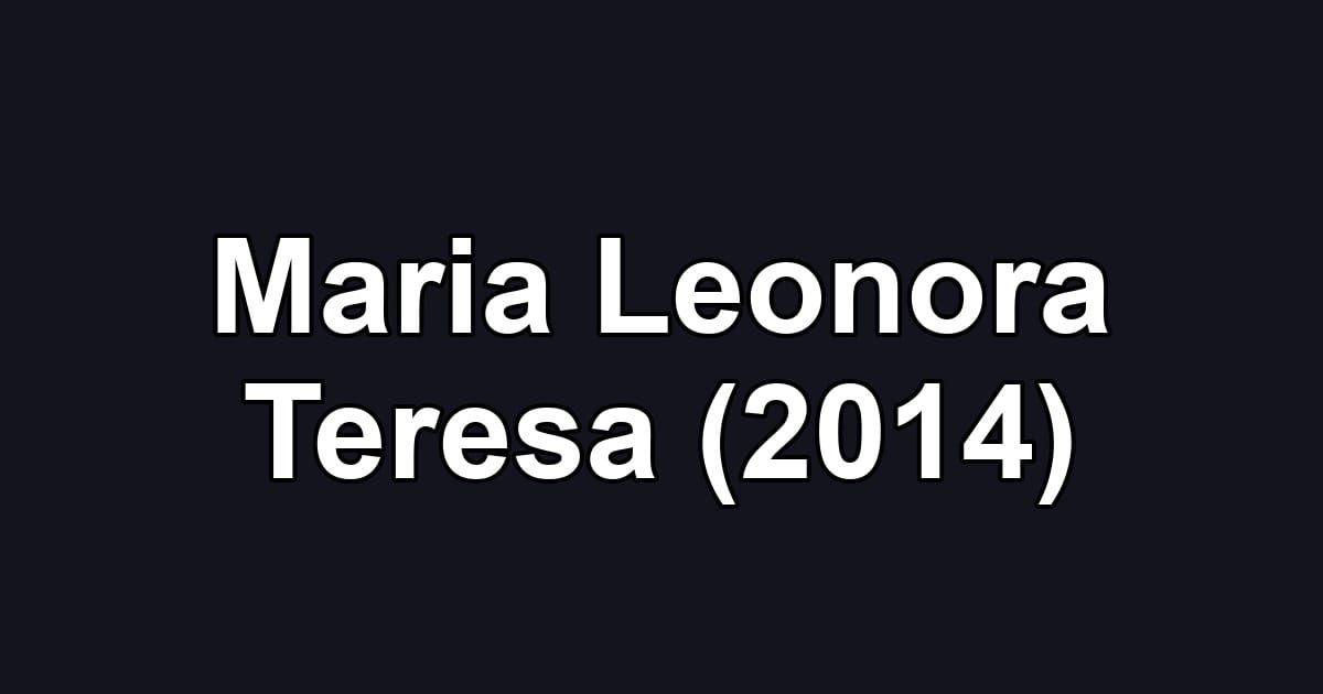 Maria Leonora Teresa (2014)