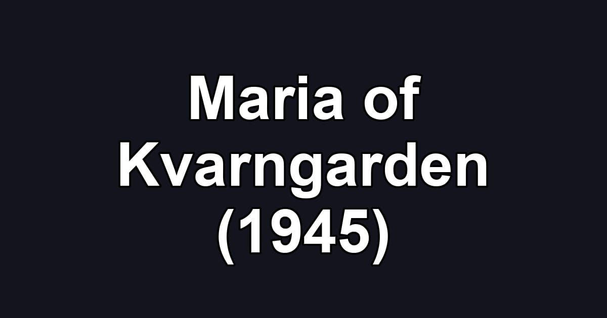 Maria of Kvarngarden (1945)