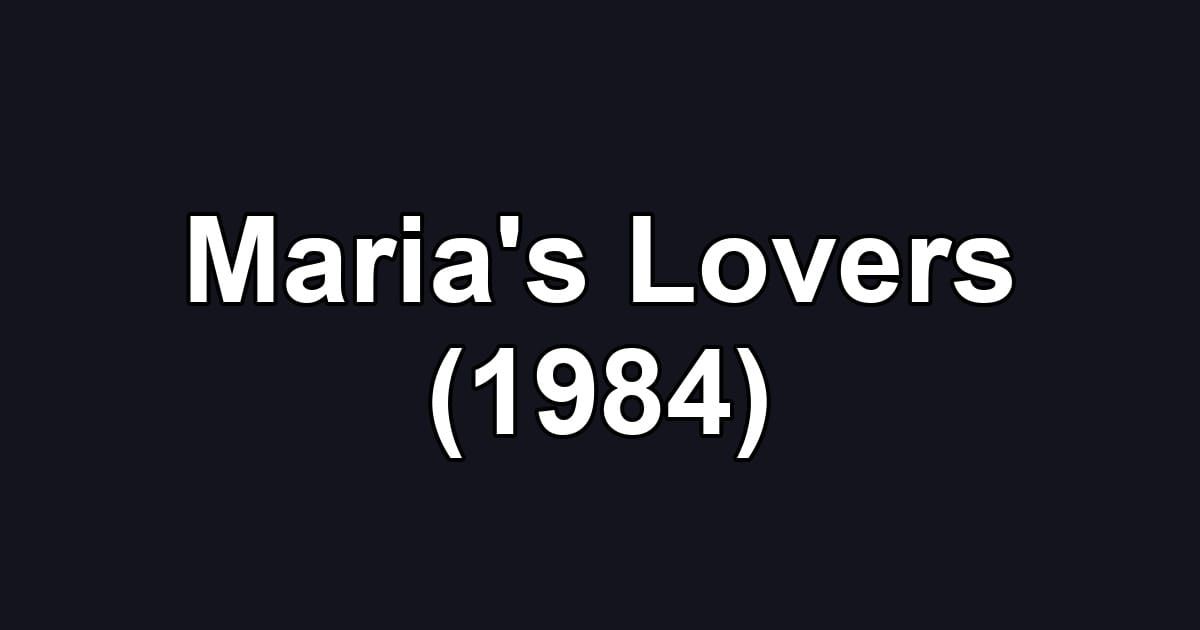 Maria's Lovers (1984)