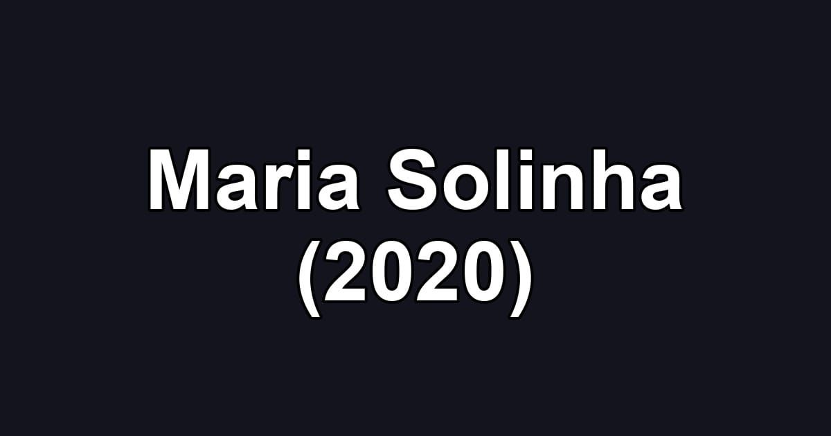 Maria Solinha (2020)