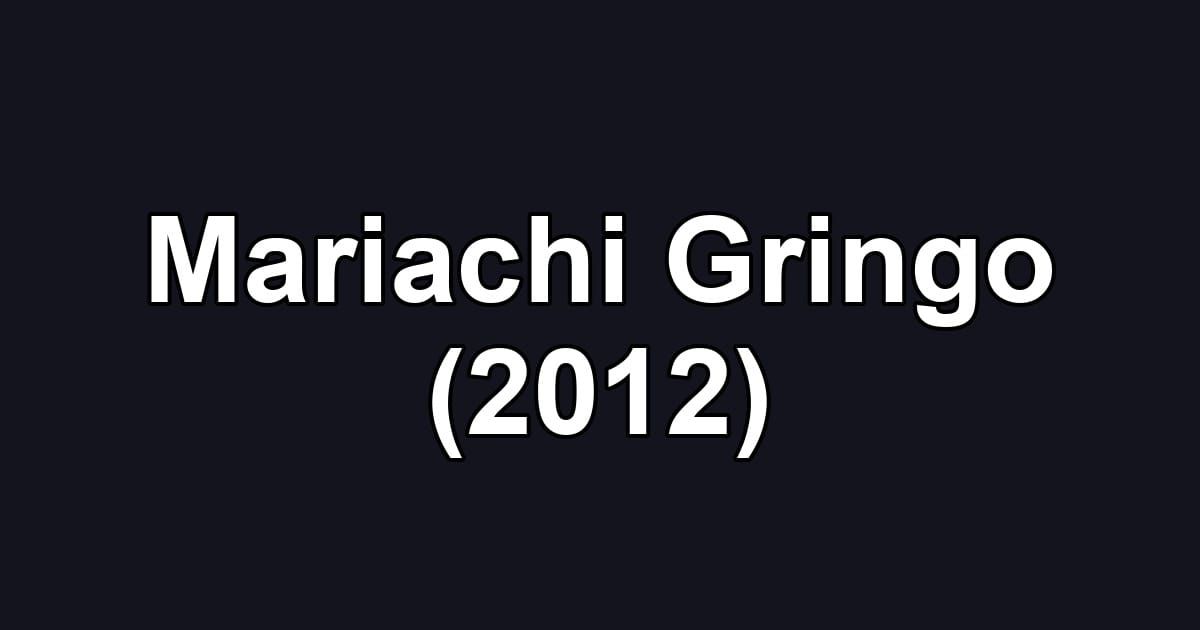 Mariachi Gringo (2012)