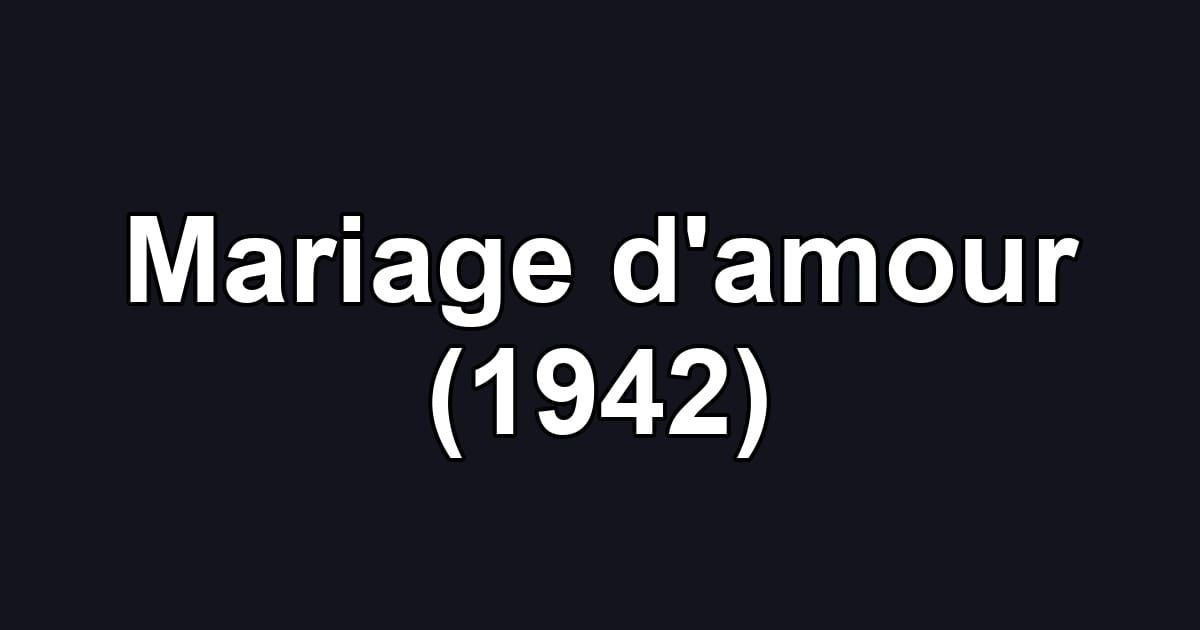 Mariage d'amour (1942)