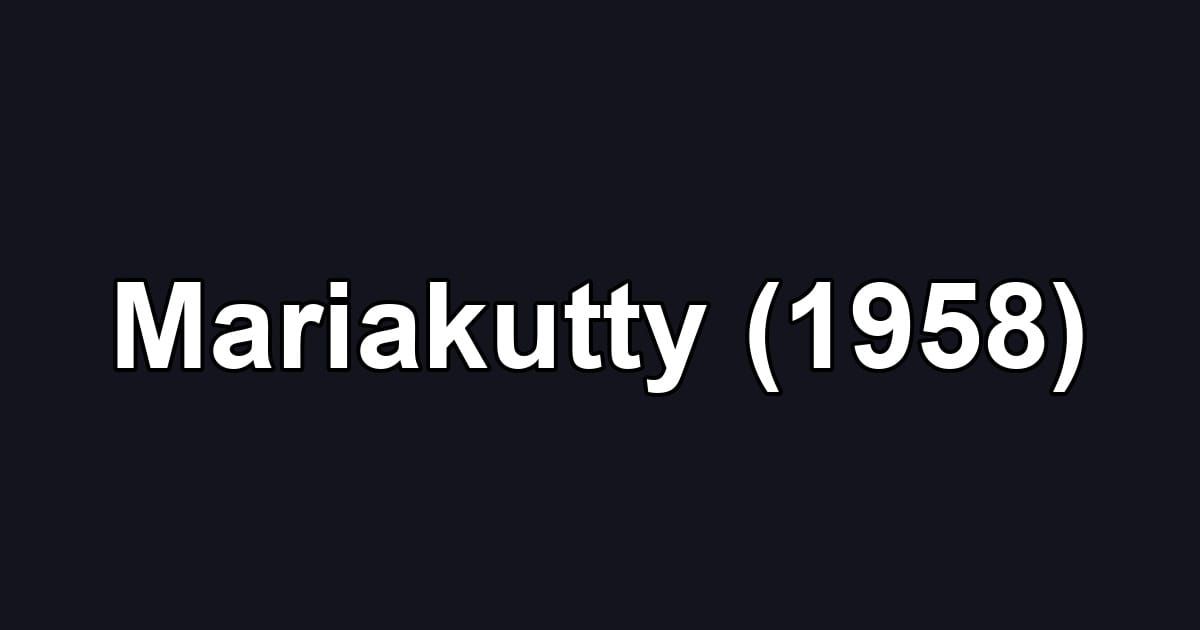Mariakutty (1958)