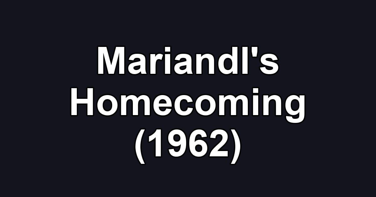 Mariandl's Homecoming (1962)