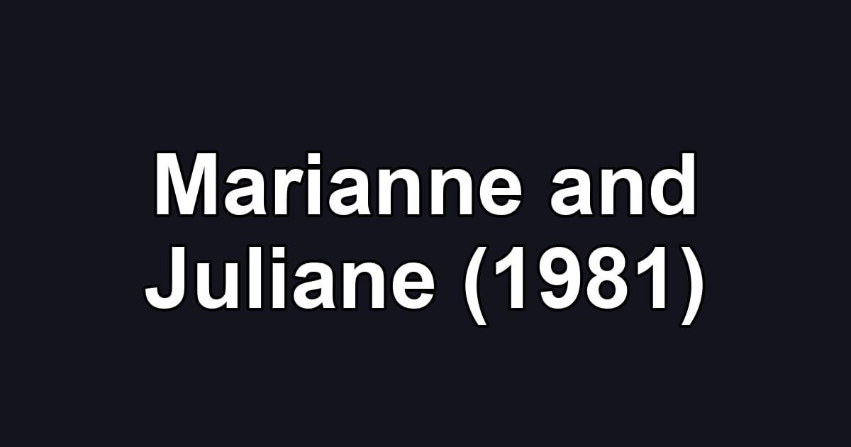 Marianne and Juliane (1981)