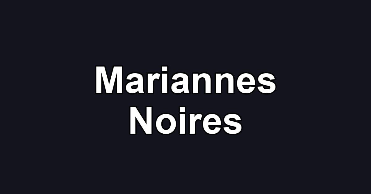 Mariannes Noires