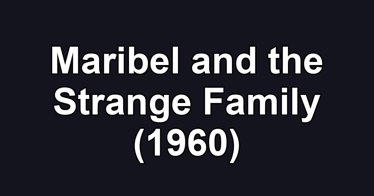 Maribel and the Strange Family (1960)
