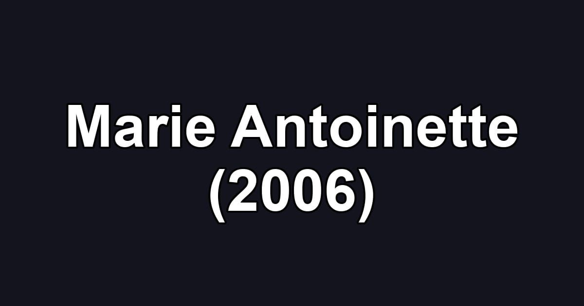 Marie Antoinette (2006)