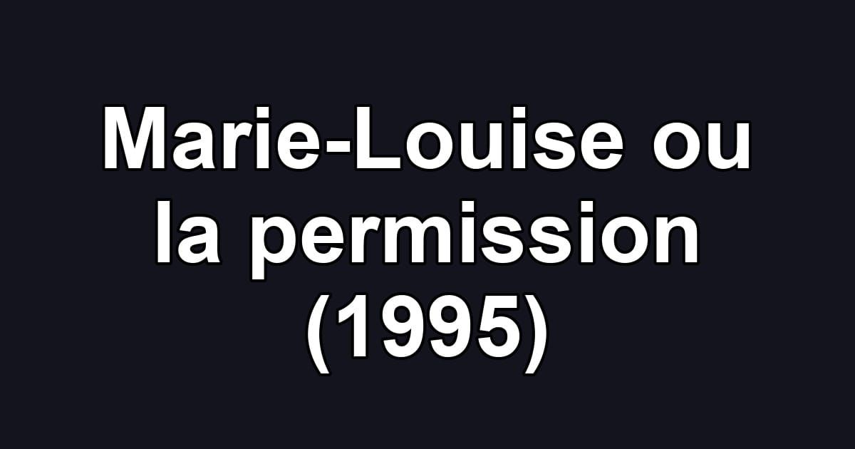 Marie-Louise ou la permission (1995)