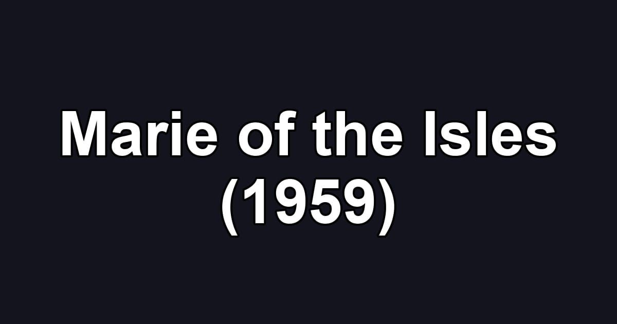Marie of the Isles (1959)