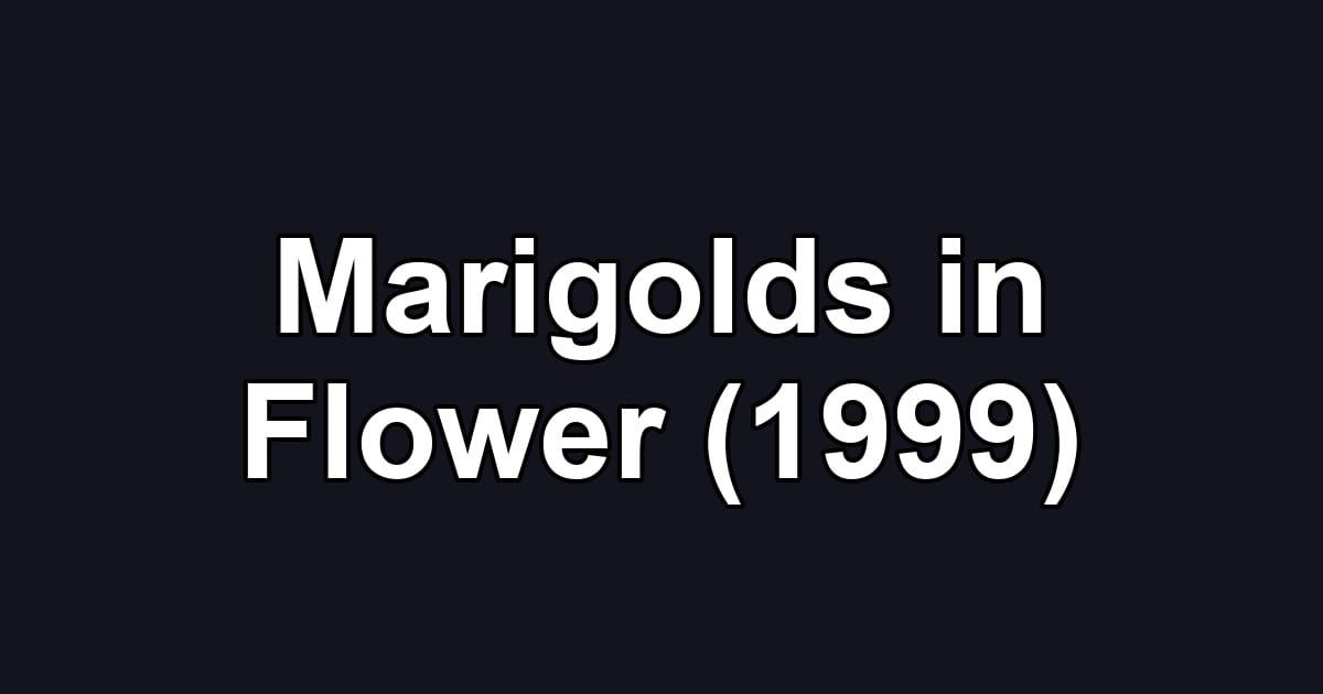 Marigolds in Flower (1999)