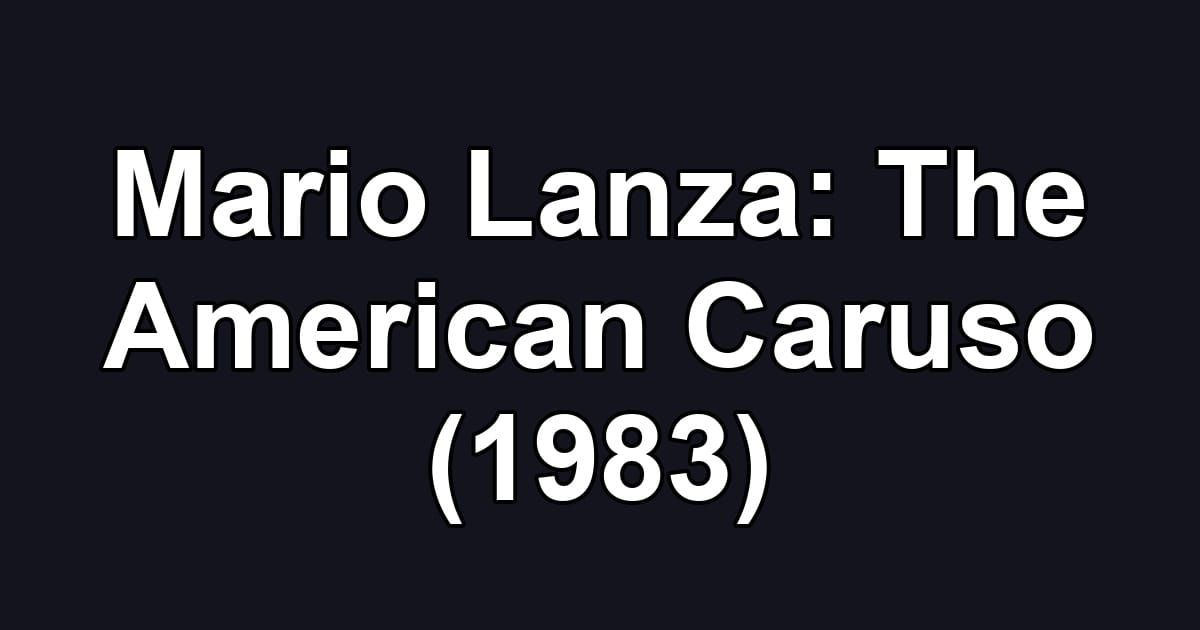 Mario Lanza: The American Caruso (1983)