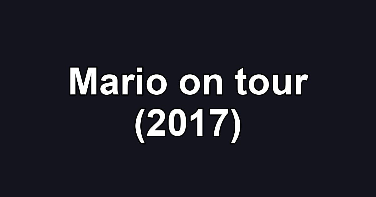 Mario on tour (2017)