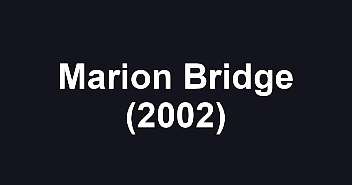 Marion Bridge (2002)