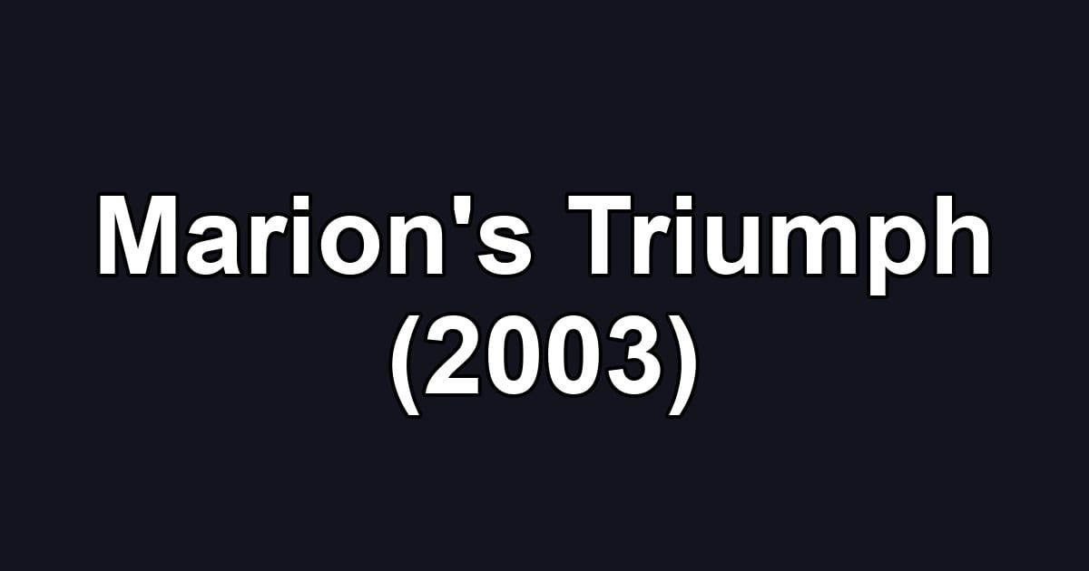 Marion's Triumph (2003)