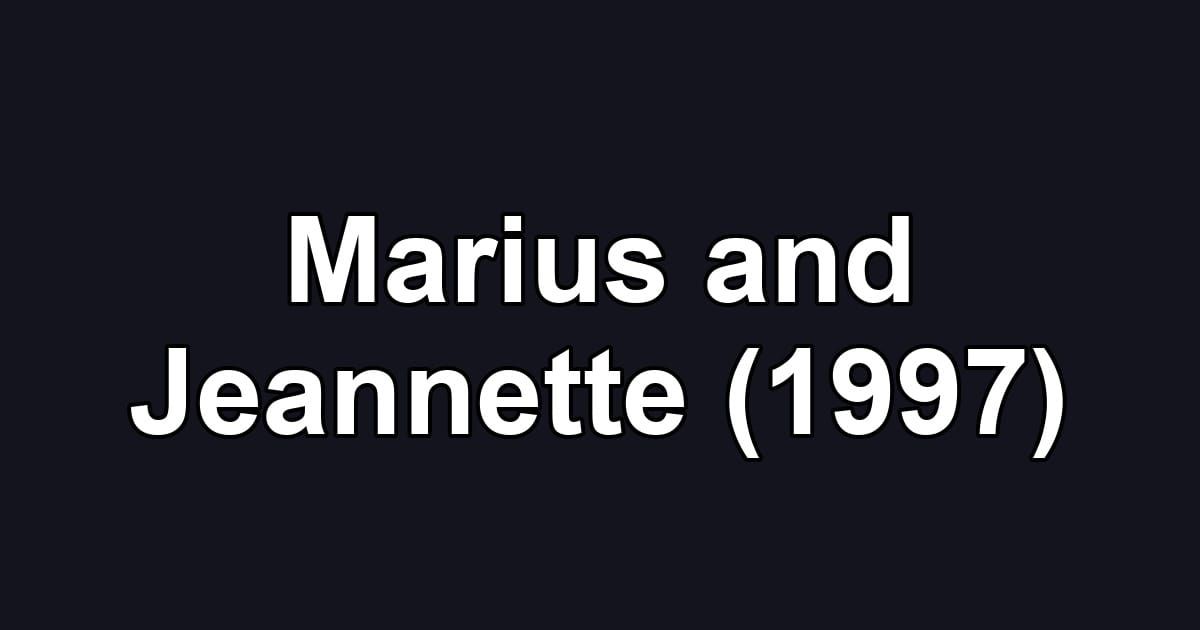Marius and Jeannette (1997)