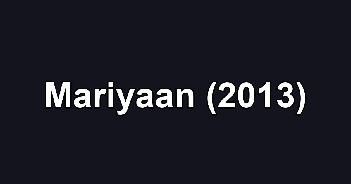 Mariyaan (2013)