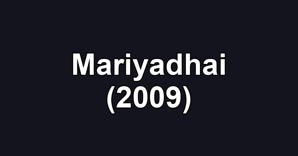 Mariyadhai (2009)