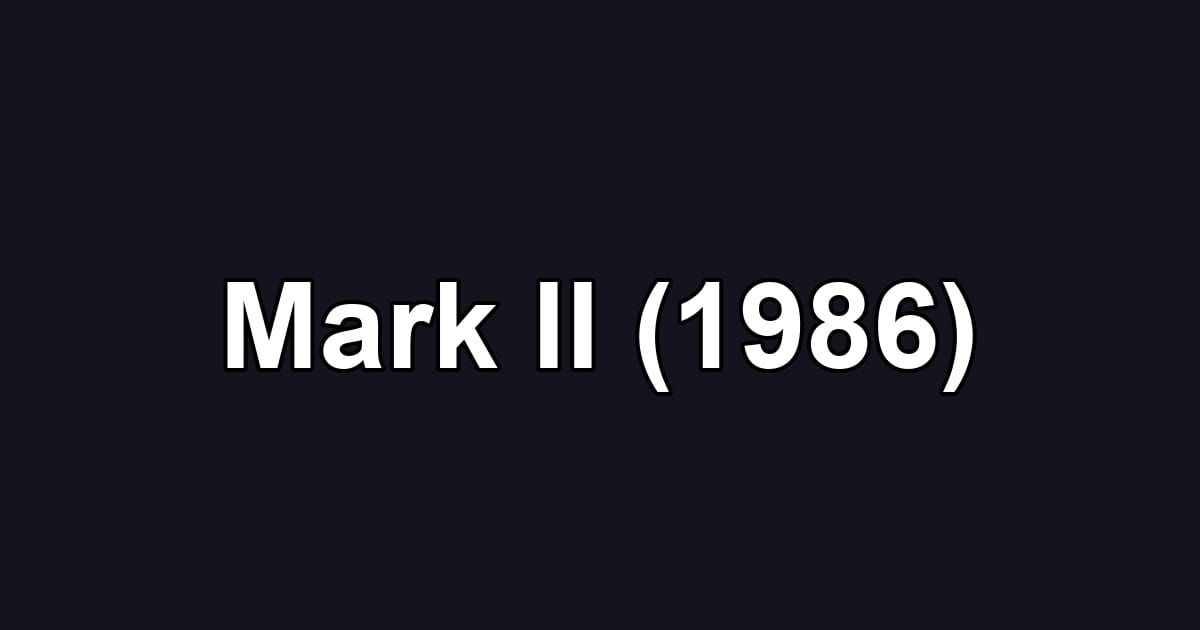 Mark II (1986)
