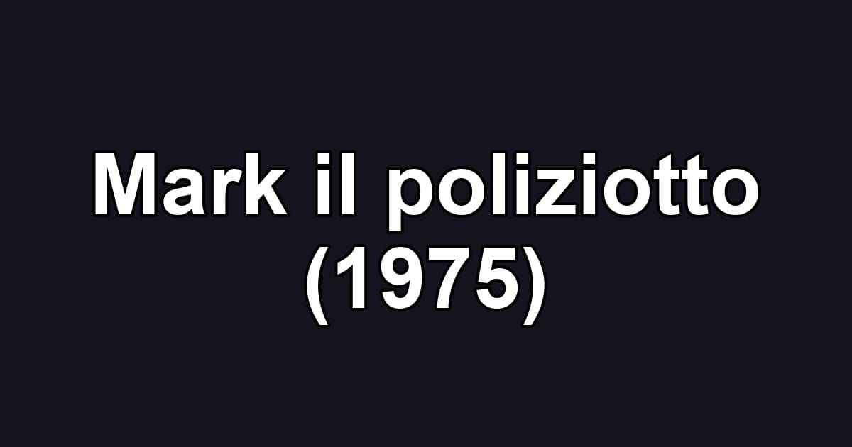 Mark il poliziotto (1975)