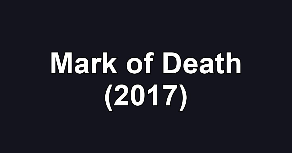 Mark of Death (2017)