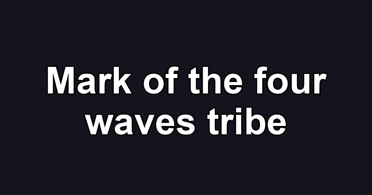 Mark of the four waves tribe