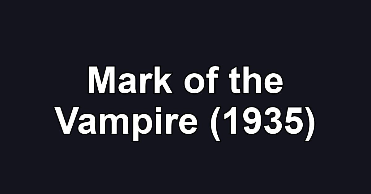 Mark of the Vampire (1935)