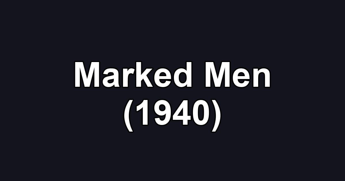 Marked Men (1940)