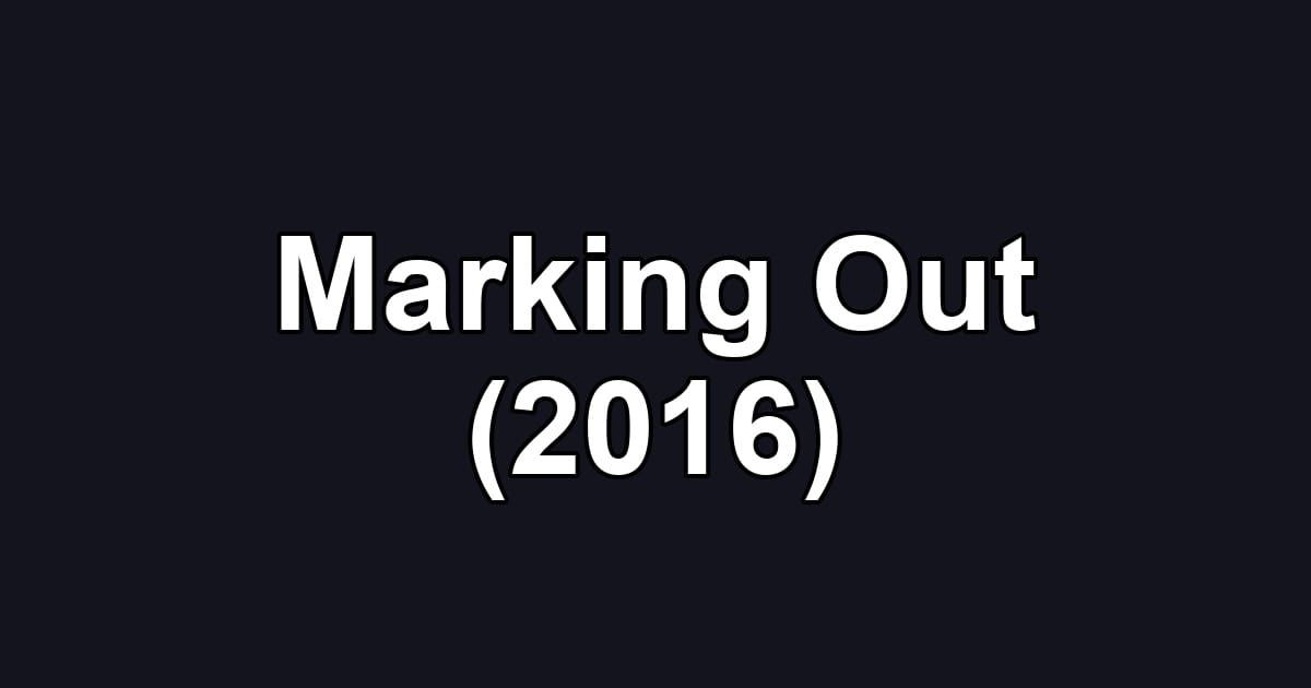 Marking Out (2016)