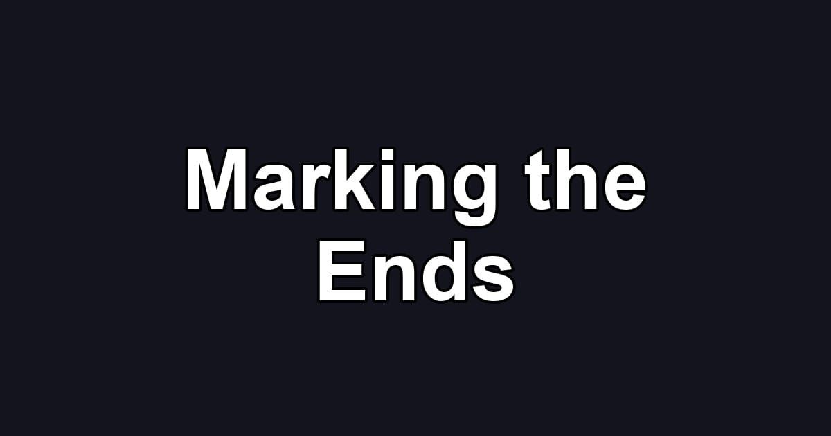Marking the Ends