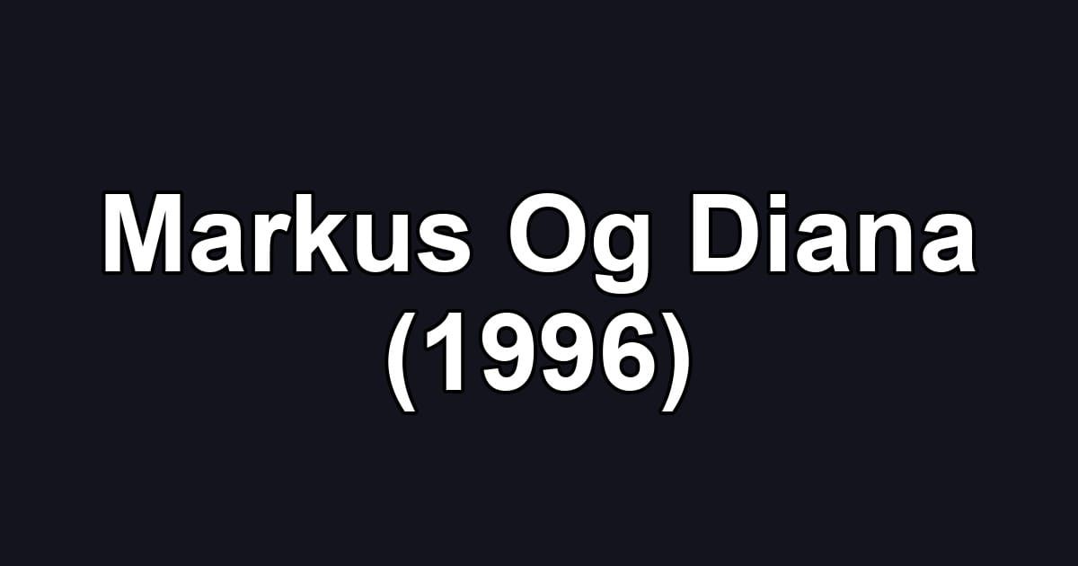 Markus Og Diana (1996)