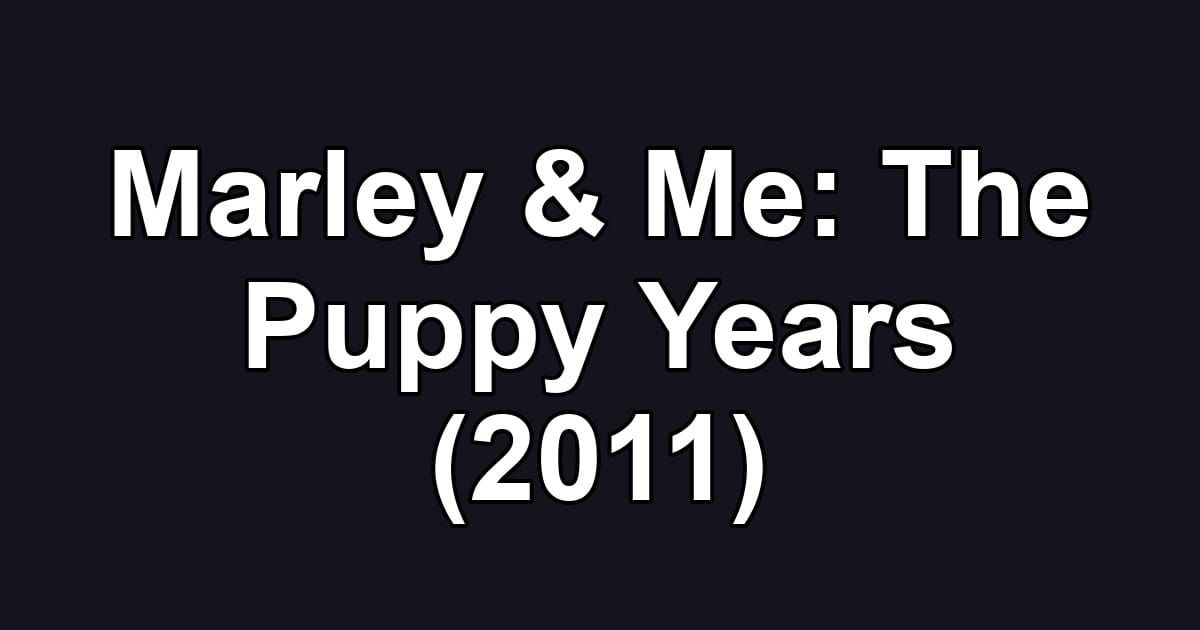 Marley & Me: The Puppy Years (2011)