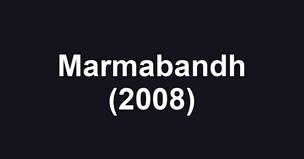 Marmabandh (2008)